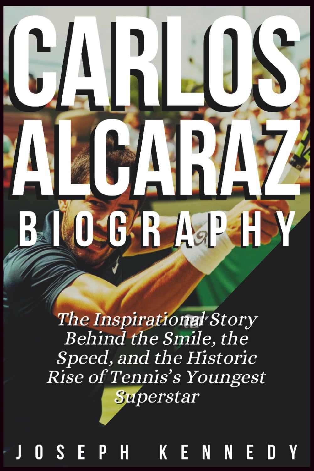 CARLOS ALCARAZ BIOGRAPHY: The Inspirational Story Behind the Smile, the Speed, and the Historic Rise of Tennis’s Youngest Superstar