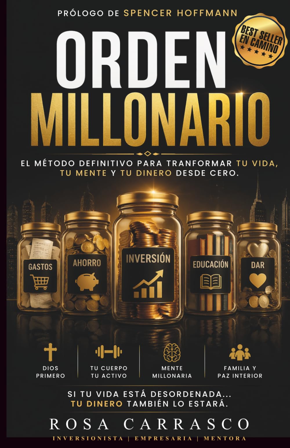 ORDEN MILLONARIO: EL MÉTODO DEFINITIVO PARA TRANSFORMAR TU VIDA, TU MENTE Y TU DINERO DESDE CERO