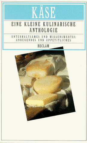 Preisvergleich Produktbild Käse: Eine kleine kulinarische Anthologie (Reclams Universal-Bibliothek)