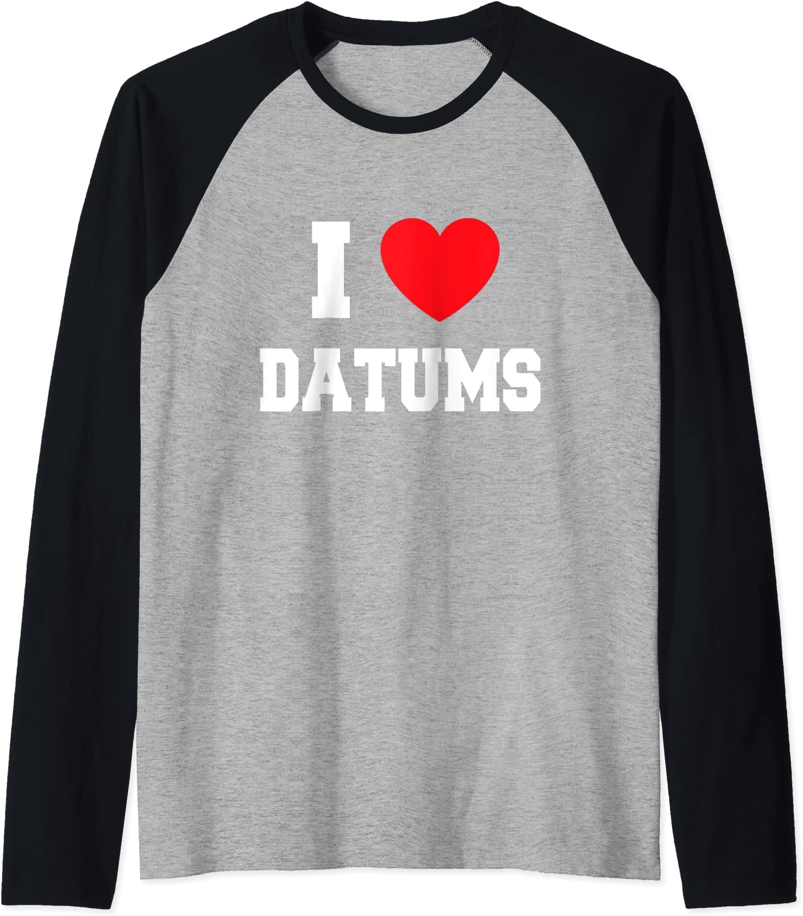My HeartI Love datums Raglan Baseball Tee