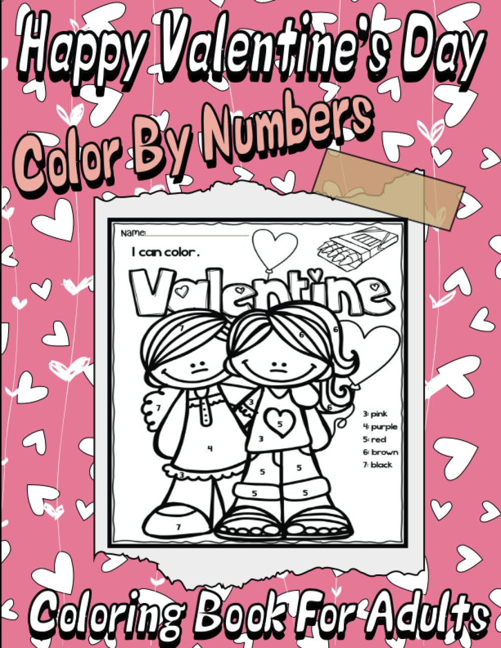 Happy Valentine's Day Color By Numbers Coloring Book For Adults: A Cute Valentine's Day Color by Numbers Activity Coloring Book for adults , (Adult Color by Number Coloring Books)