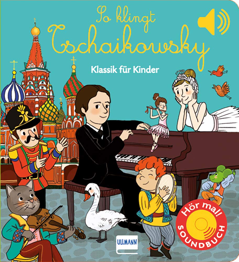 So klingt Tschaikowsky: Klassik für Kinder (Soundbuch)