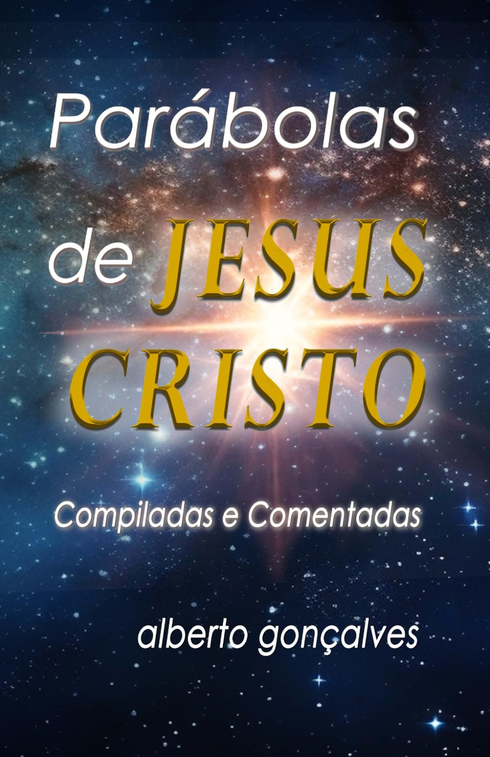 Parábolas de Jesus Cristo: Compiladas e Comentadas