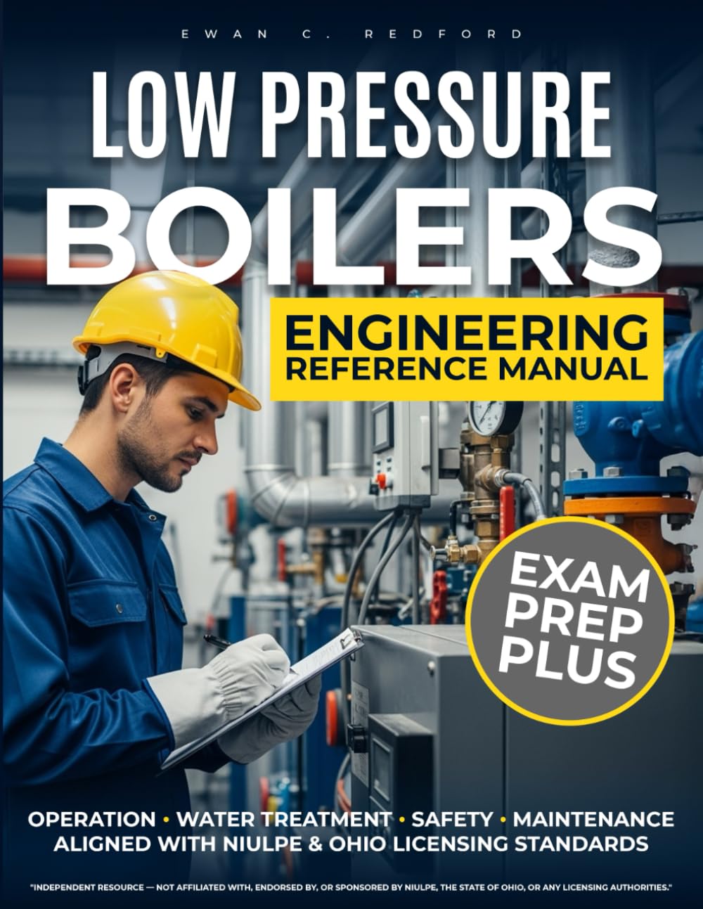 LOW PRESSURE BOILERS ENGINEERING REFERENCE MANUAL: For Operation, Safety, Diagnostics, and Failure Prevention in Industrial and Institutional Boiler Systems