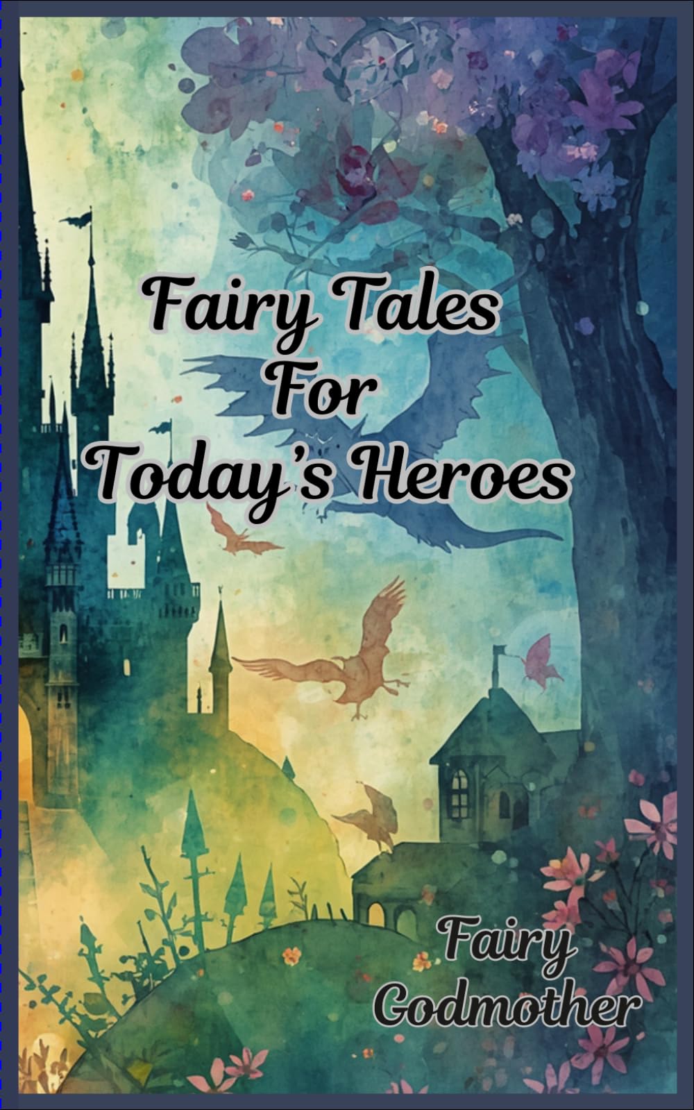 Fairy Tales for Today's Heroes: Vol 1.