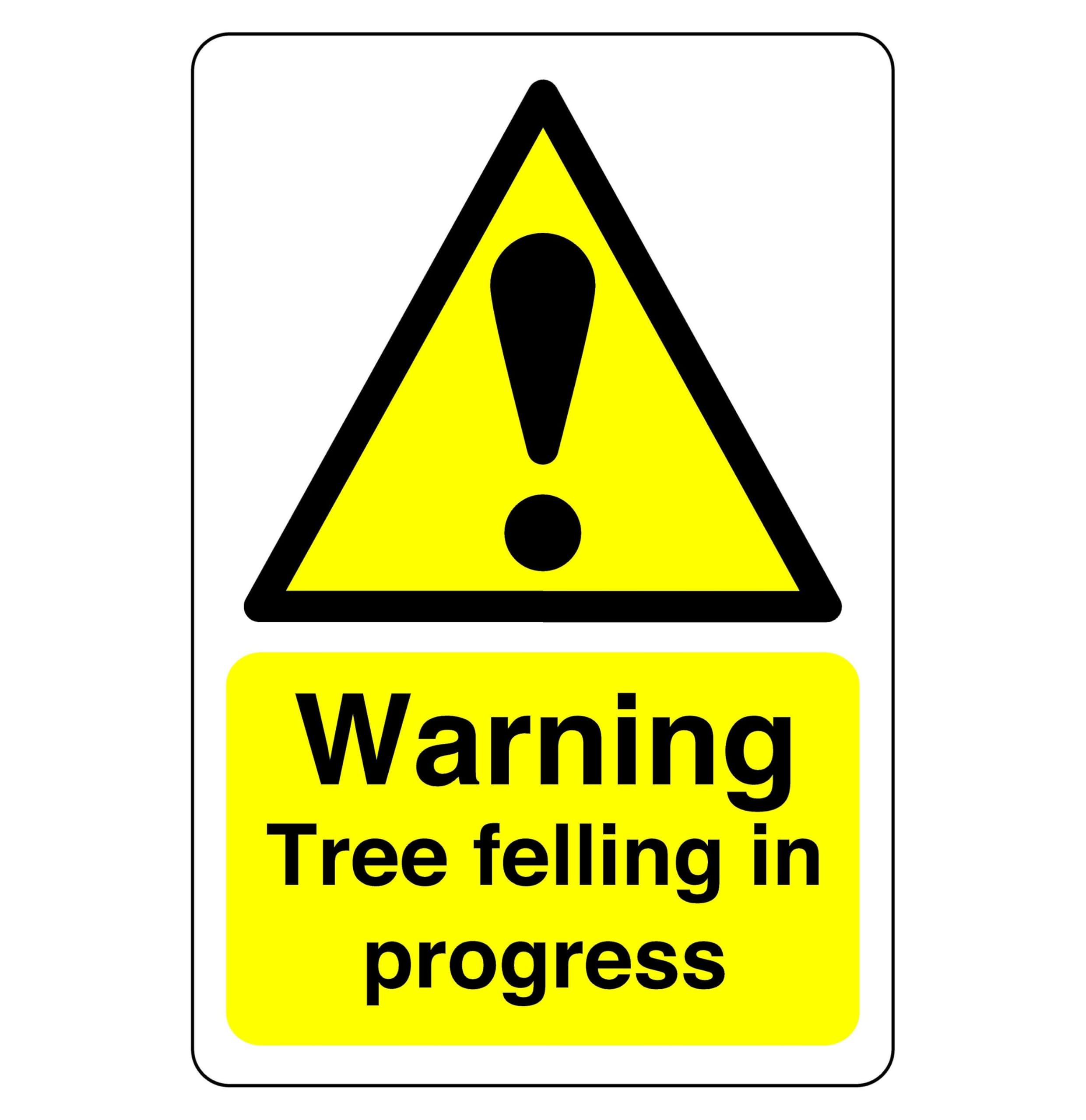 Warning tree felling in progress sign - 1.2mm Rigid plastic for indoor/outdoor usage (400mm x 300mm) Viewing Distance within 14m.
