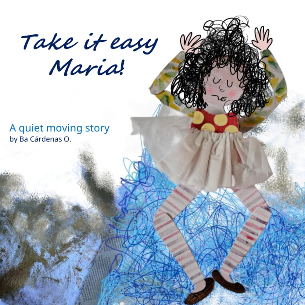 Take it Easy Maria!: A Quiet Moving Story