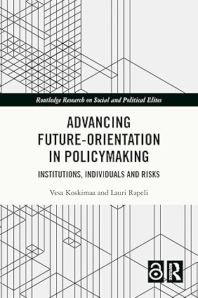 Advancing Future-Orientation in Policymaking: Institutions, Individuals and Risks-Wow! eBook