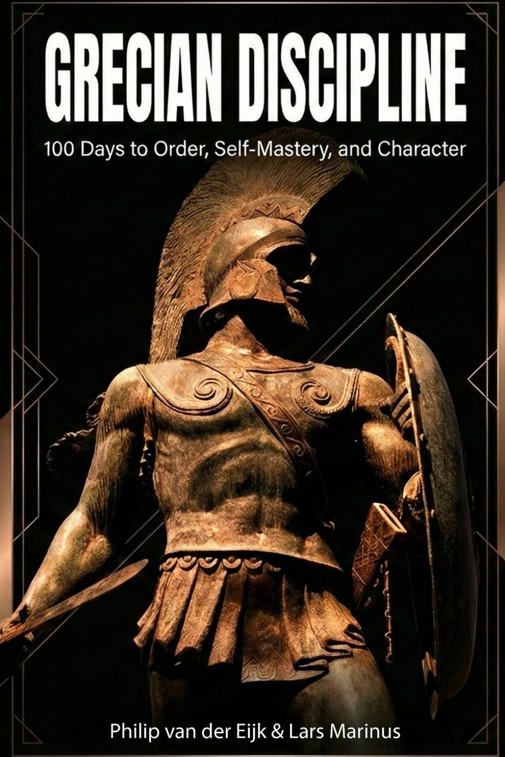 Grecian Discipline: 100 Days to Order, Self-Mastery, and Character