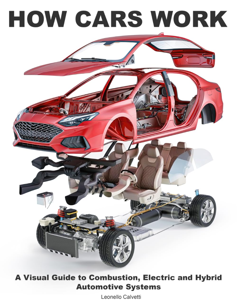 How Cars Work: A Visual Guide to Combustion, Electric and Hybrid Automotive Systems