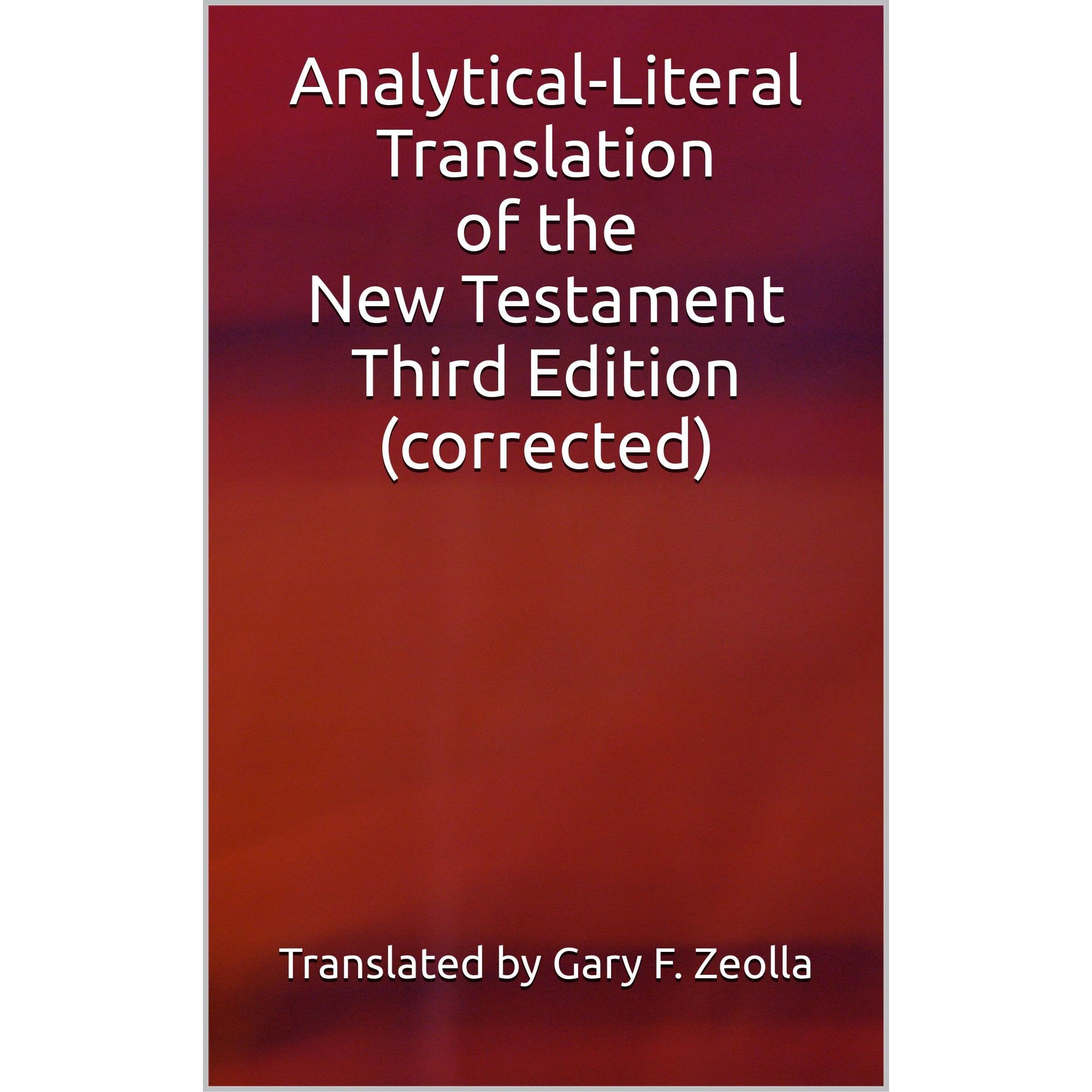 Analytical-Literal Translation of the New Testament: Third Edition (corrected)