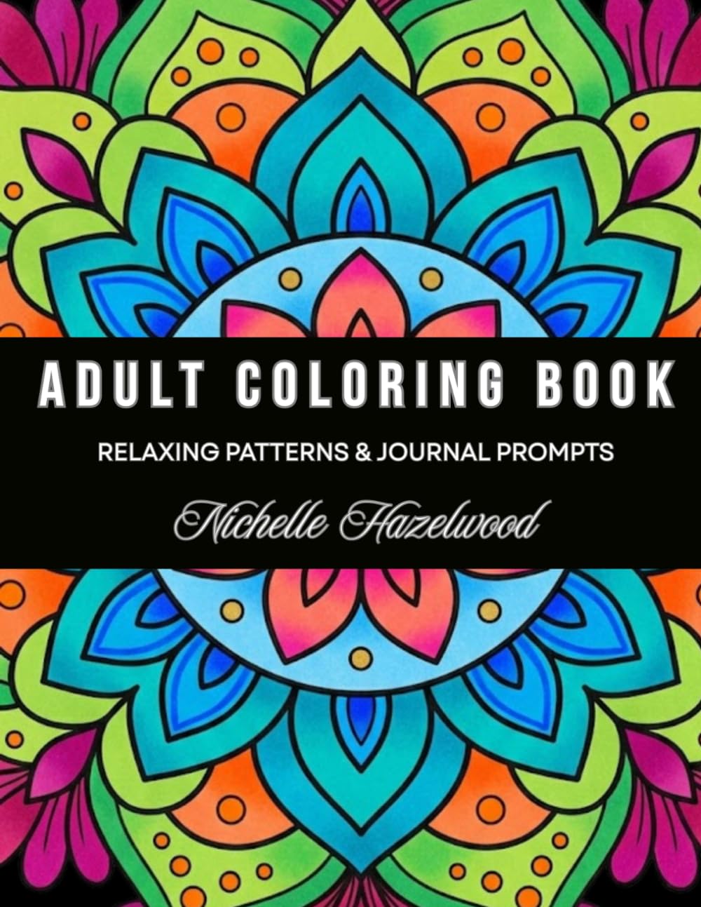 ADULT COLORING BOOK: RELAXING PATTERNS & JOURNAL PROMPTS