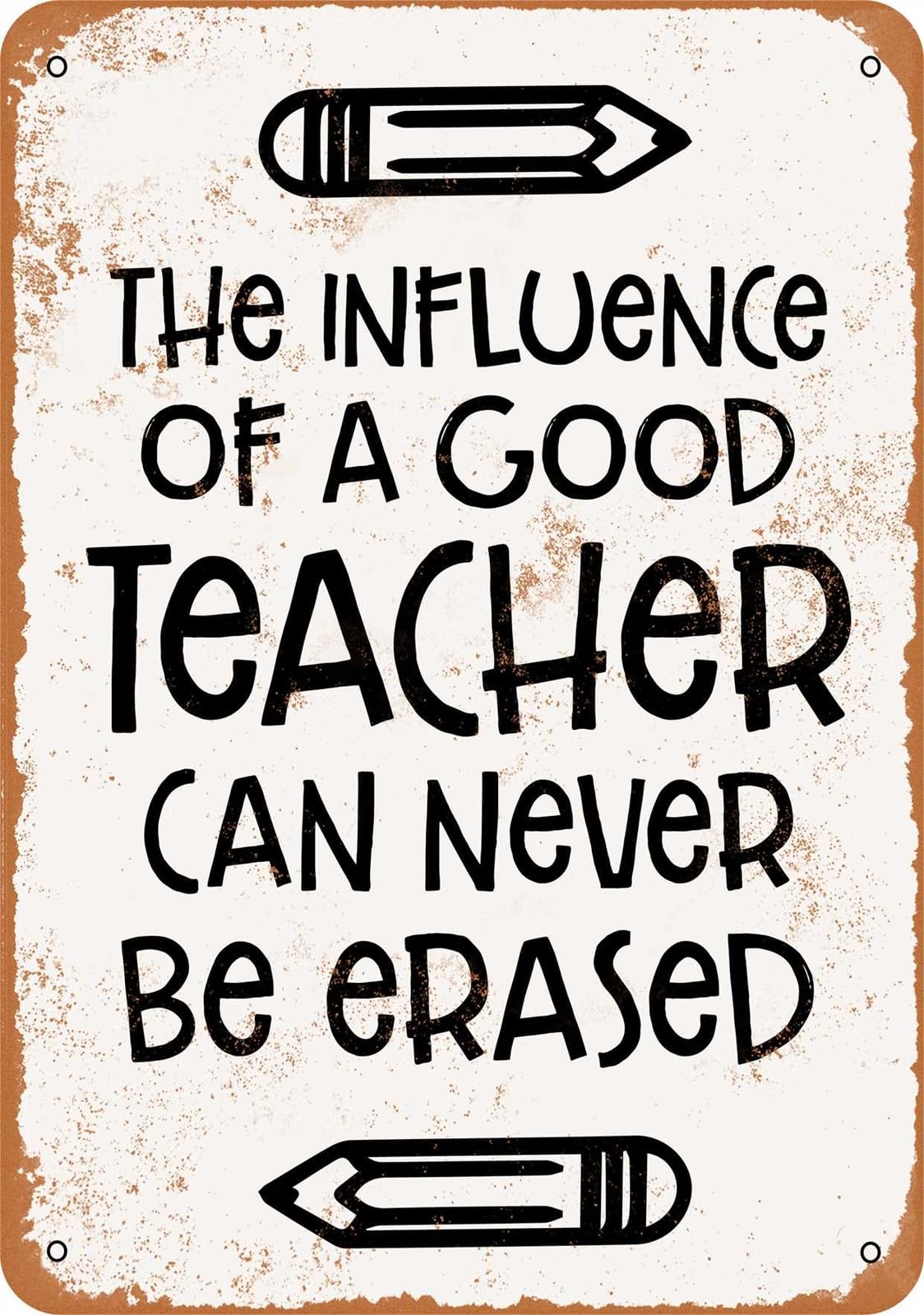 Miaomansenstore Metal Sign - The Influence Of A Good Teacher Can Never Be Erased - Vintage Look Home Decor