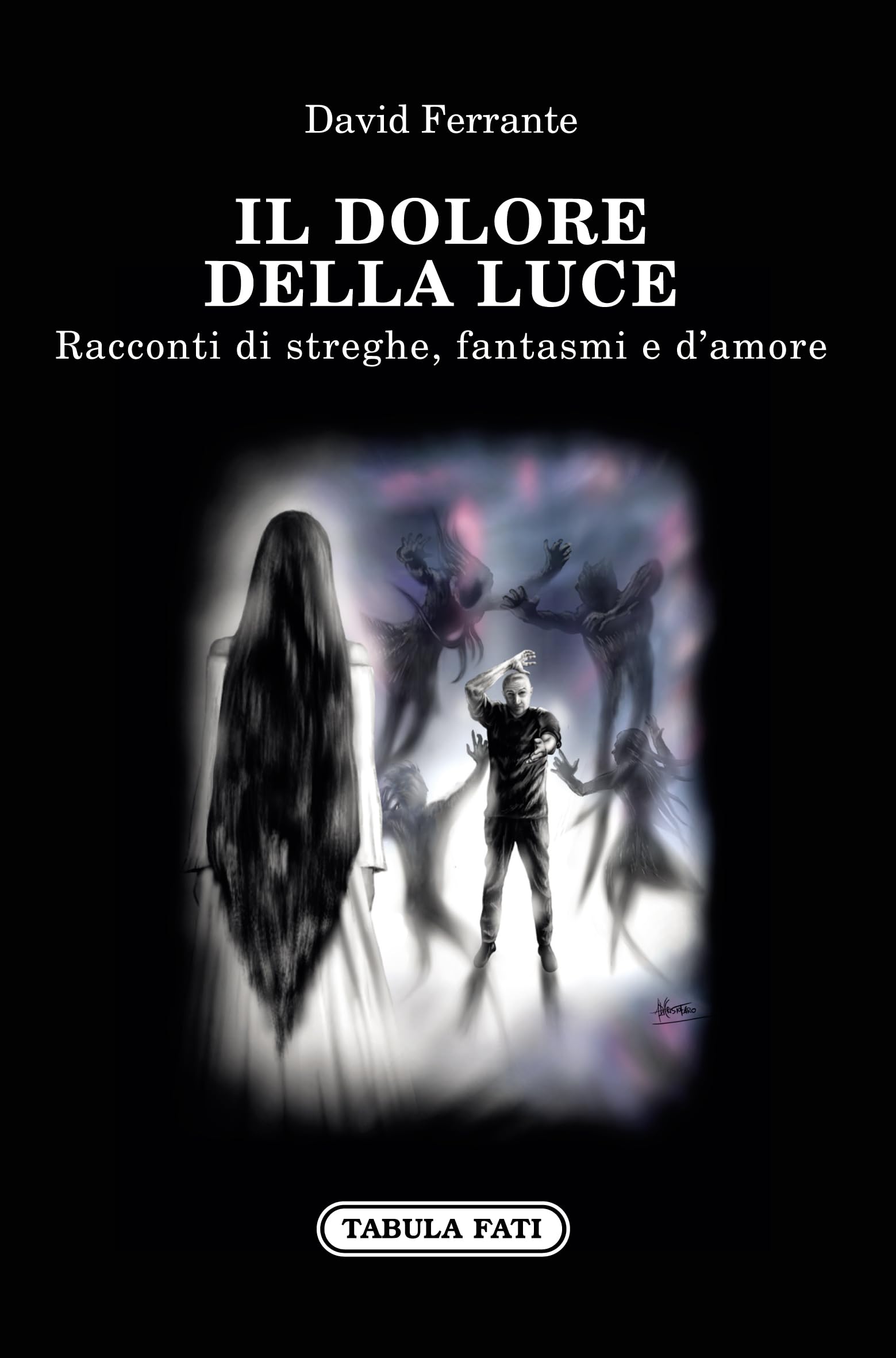 Il Dolore Della Luce. Racconti Di Streghe, Fantasmi E D'amore - 4