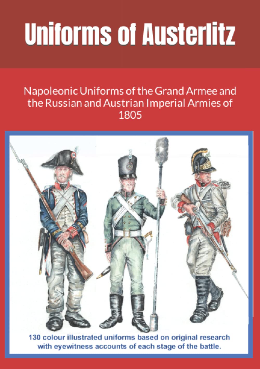 Buy Uniforms of Austerlitz Napoleonic Uniforms of the Grand Armee and