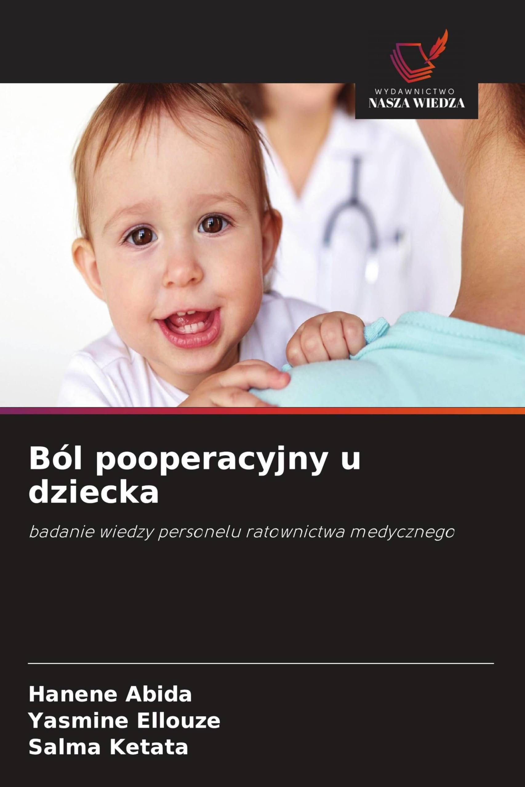 Ból pooperacyjny u dziecka: badanie wiedzy personelu ratownictwa medycznego