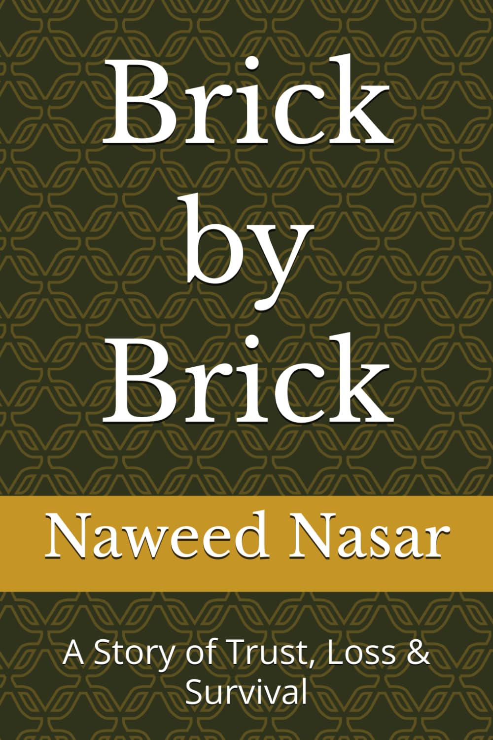 Brick by Brick: A Story of Trust, Loss & Survival