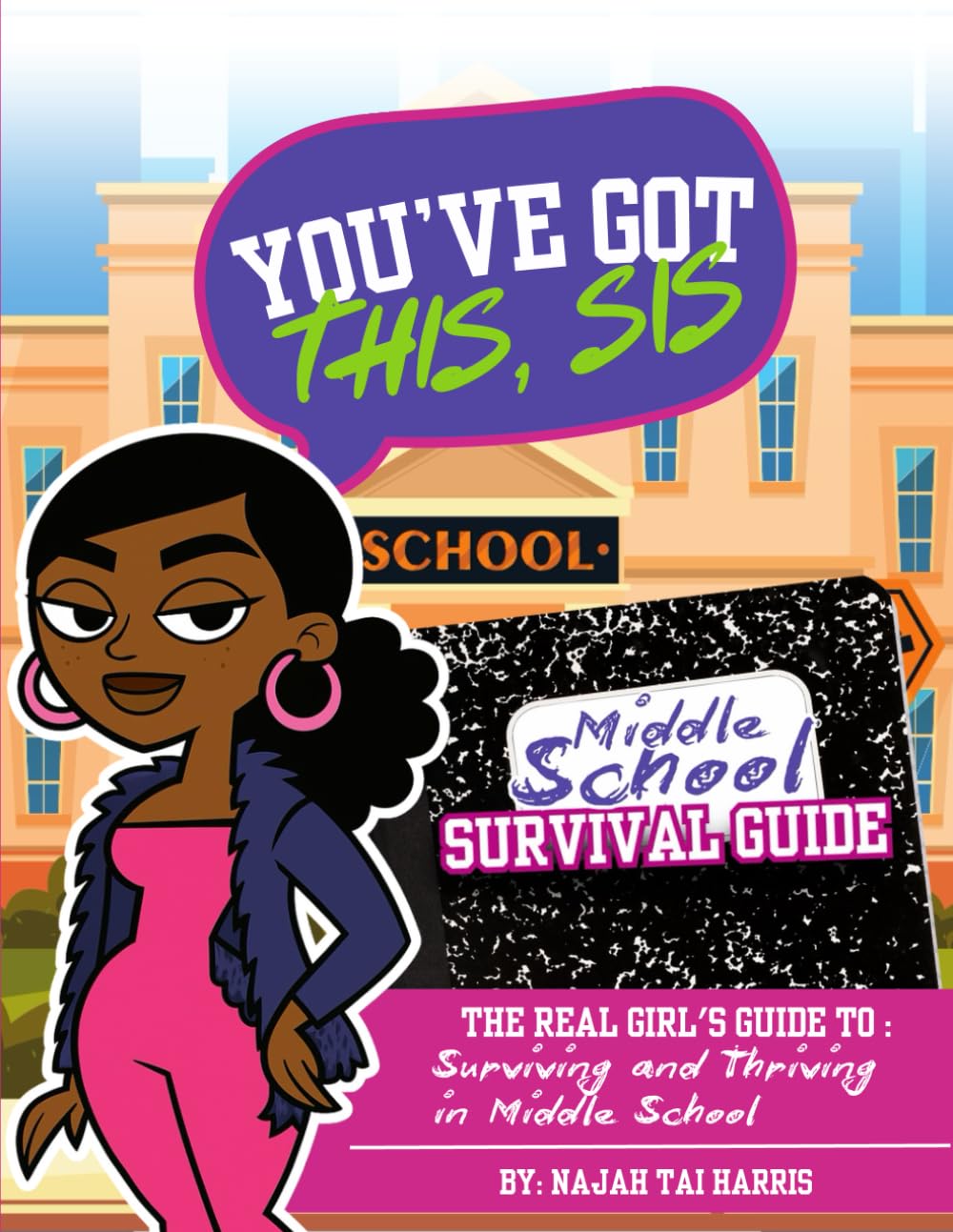 You've Got This, Sis: Middle School Survival Guide Journal