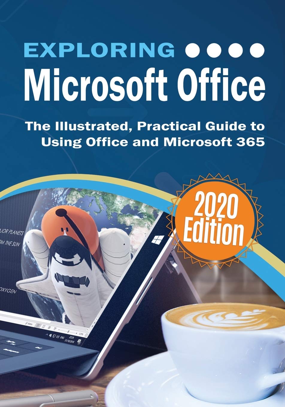 Exploring Microsoft Office: The Illustrated, Practical Guide to Using Office and Microsoft 365 (Exploring Tech)