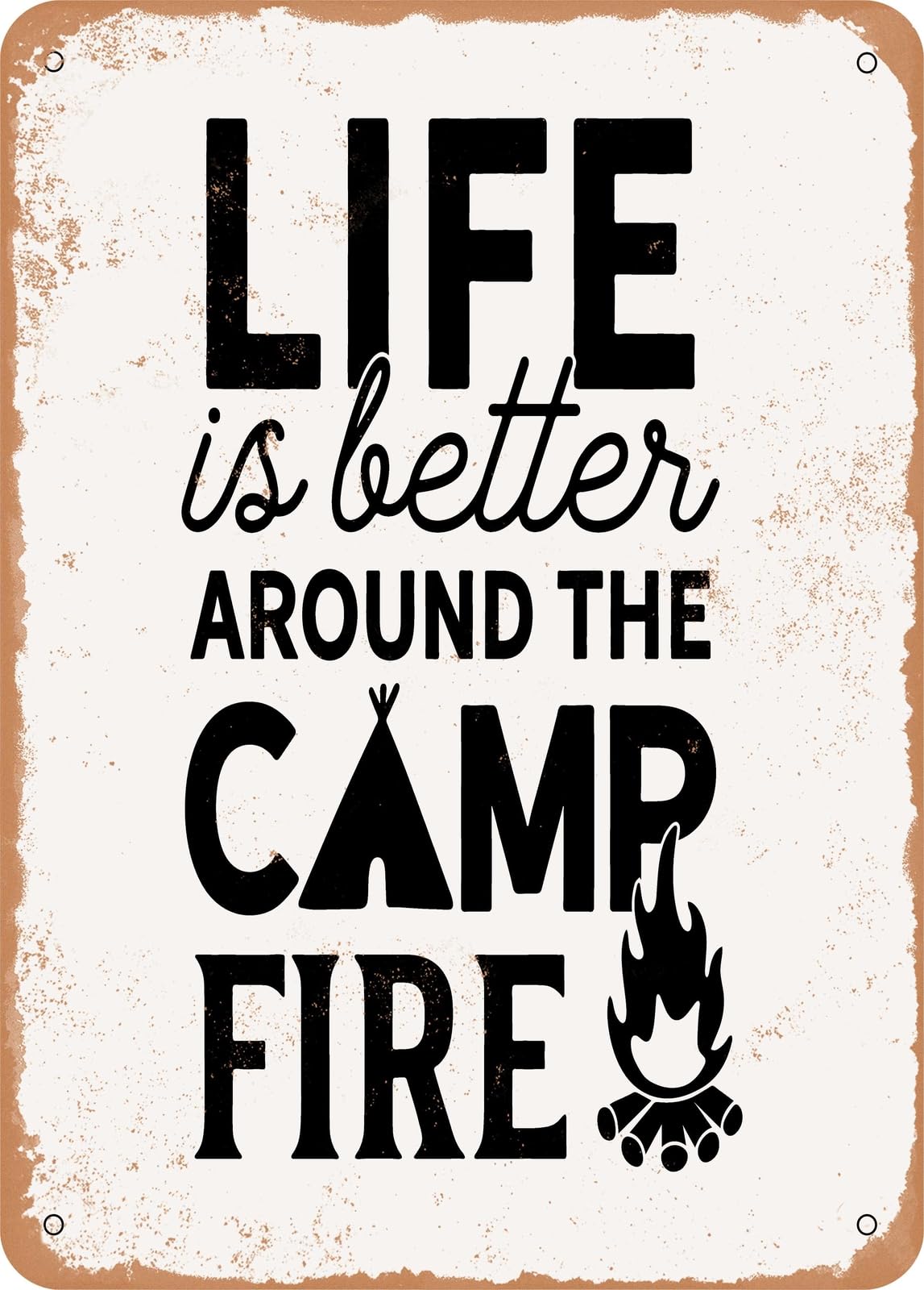 Miaomansenstore Metal Sign - Life Is Better Around The Campfire - 4 - Vintage Rusty Look Home Decor