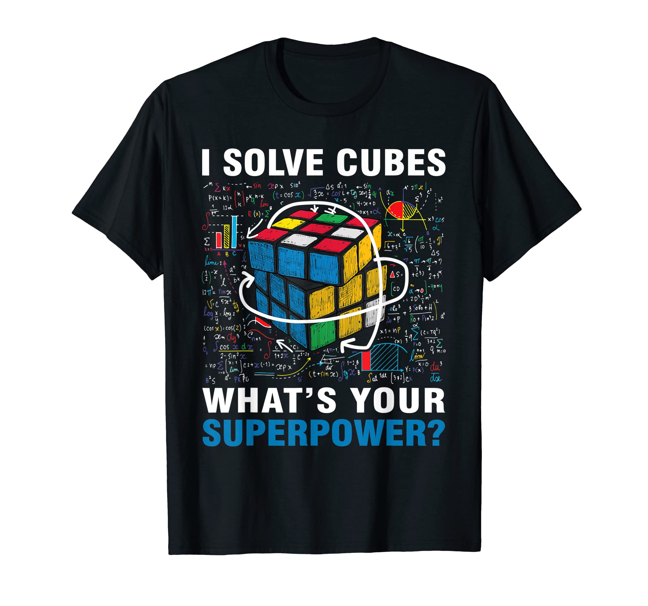 Competitive Puzzle Speed Cubing Math GiftI Solve Cubes Superpower Funny Speed Cubing Boys Girls Kids T-ShirtOEKO-TEX STANDARD 100