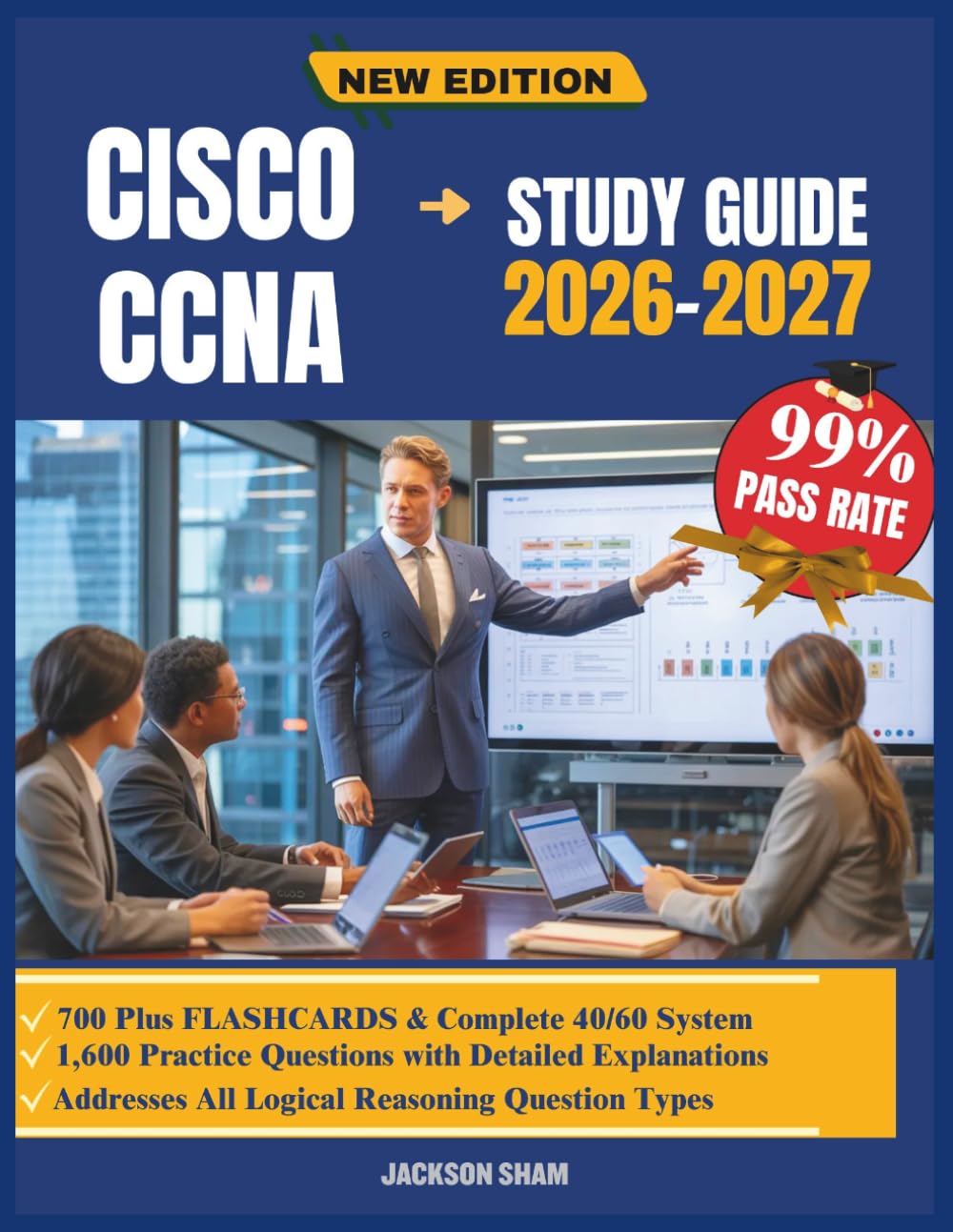CISCO CCNA STUDY GUIDE 2026-2027: A Complete Learning Companion for Understanding Networking Fundamentals, Routing Concepts, Switching Technologies, ... Skills for Certification Achievement