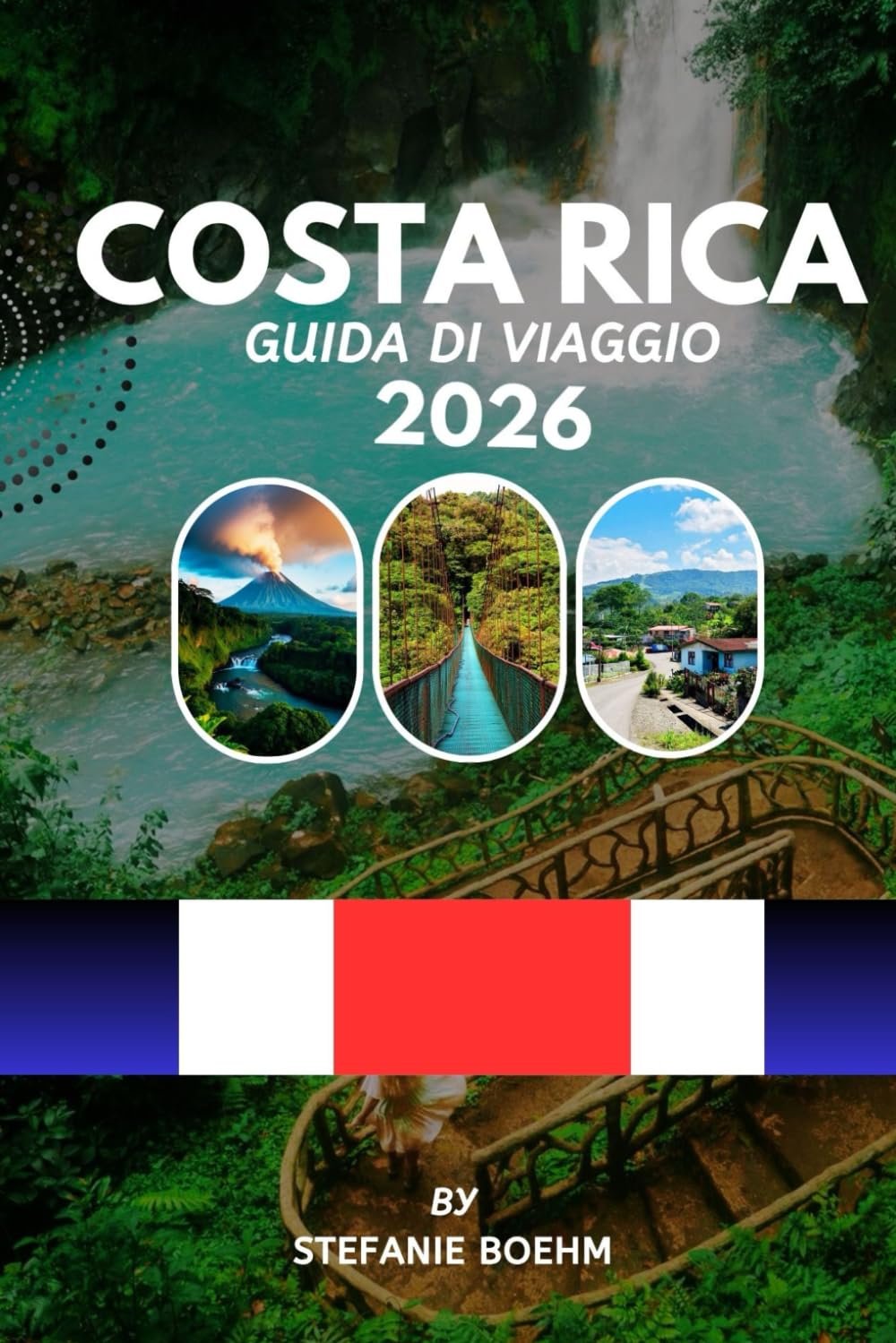 COSTA RICA GUIDA DI VIAGGIO 2026: Esplora foreste pluviali, spiagge, vulcani e parchi nazionali con itinerari completi, consigli locali e informazioni aggiornate Linee guida di viaggio.