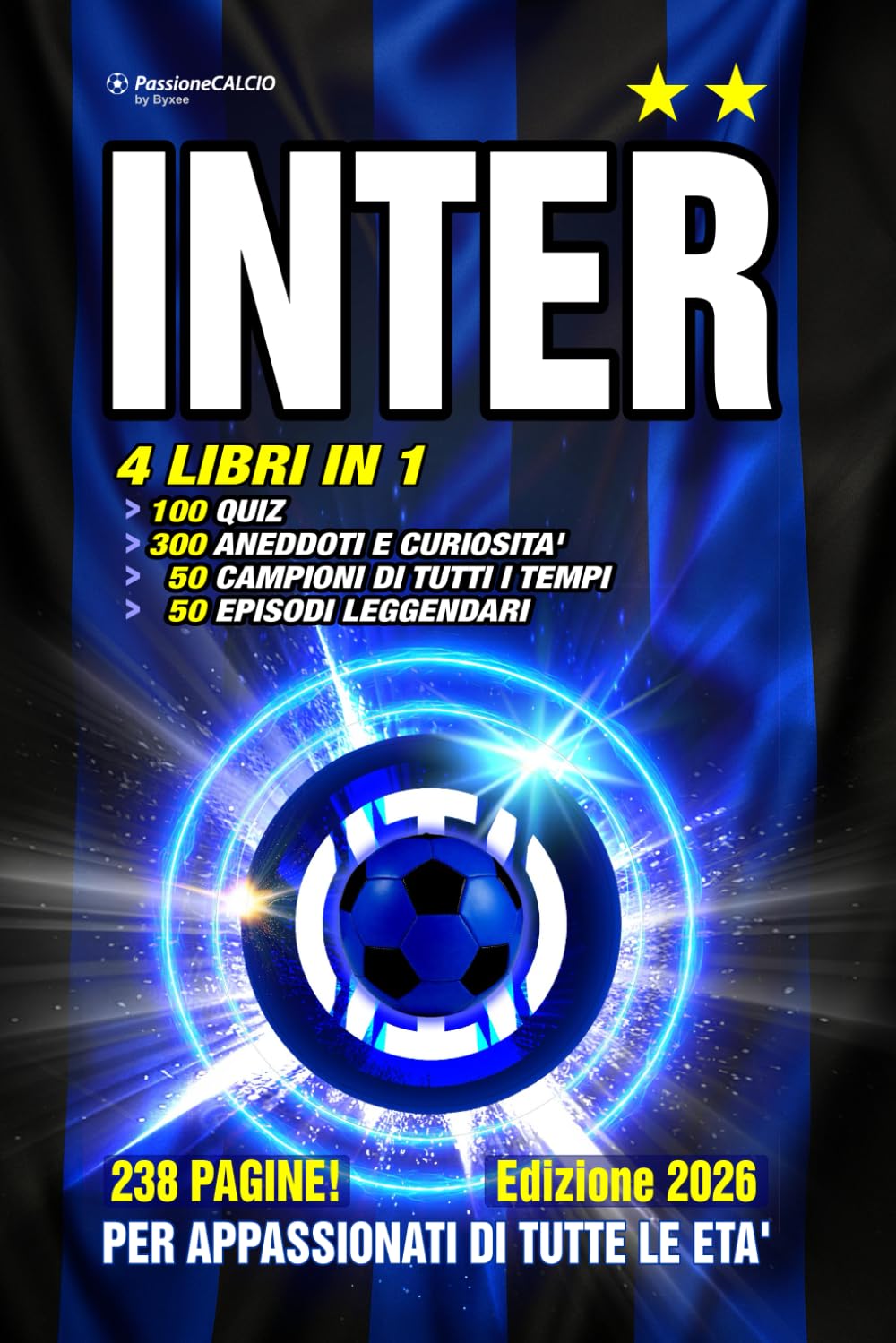 INTER: 4 LIBRI IN 1: 100 Quiz + 300 Curiosità + 50 Campioni + 50 Episodi leggendari. Sfida la tua passione + storie, aneddoti, segreti e protagonisti ... Il libro degli appassionati di tutte le età.