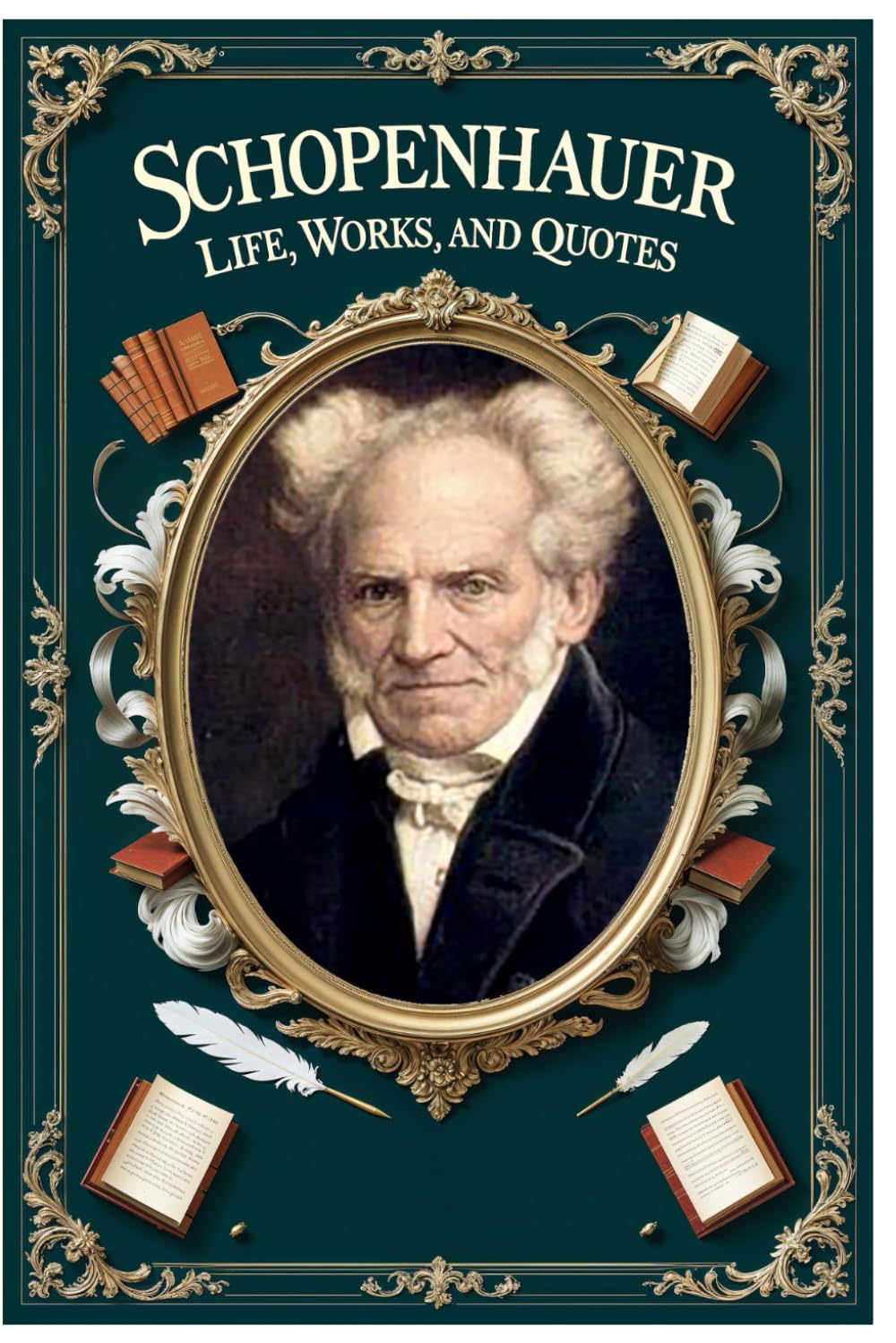 Schopenhauer: Life, Works, and Quotes (Lessons for Life)