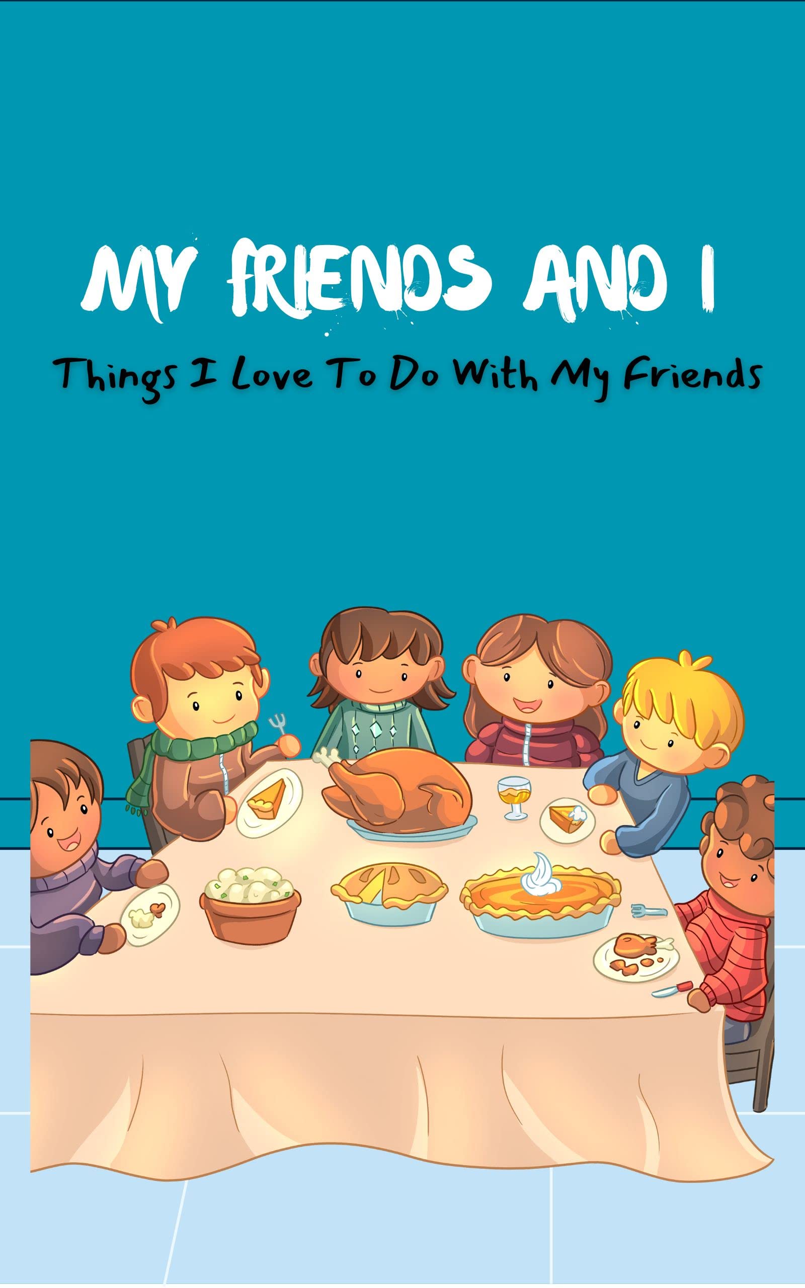 My Friends And I: Things I Love To Do With My Friends
