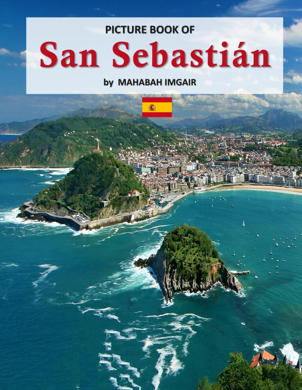 San Sebastián: A Stunning Coffee Table Photo Book for Travel and Tourism Enthusiasts