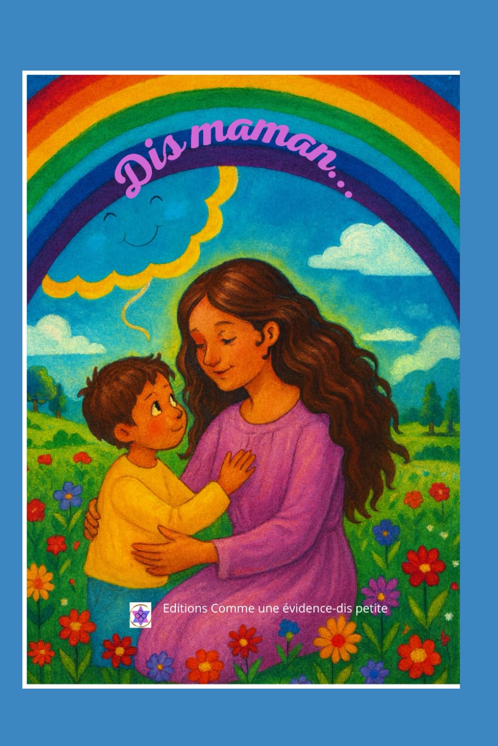 Dis maman: ma maman à moi
