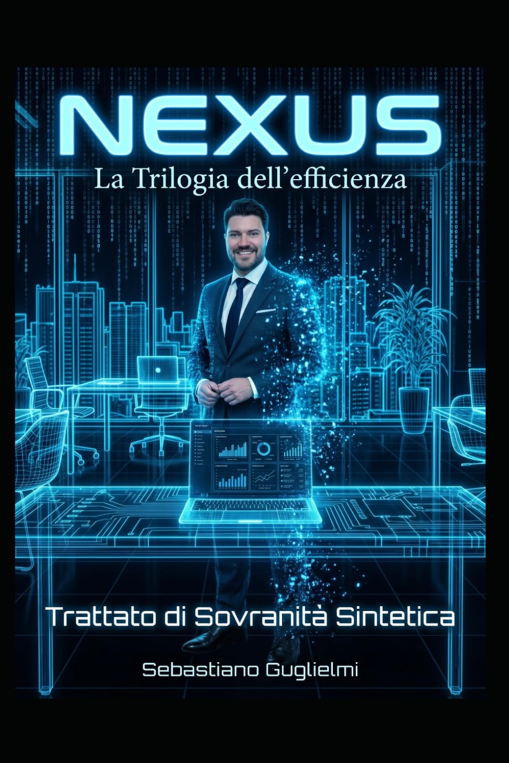 NEXUS: La Trilogia dell'Efficienza - Trattato di Sovranità Sintetica (NEXUS: Il Protocollo Gemini)