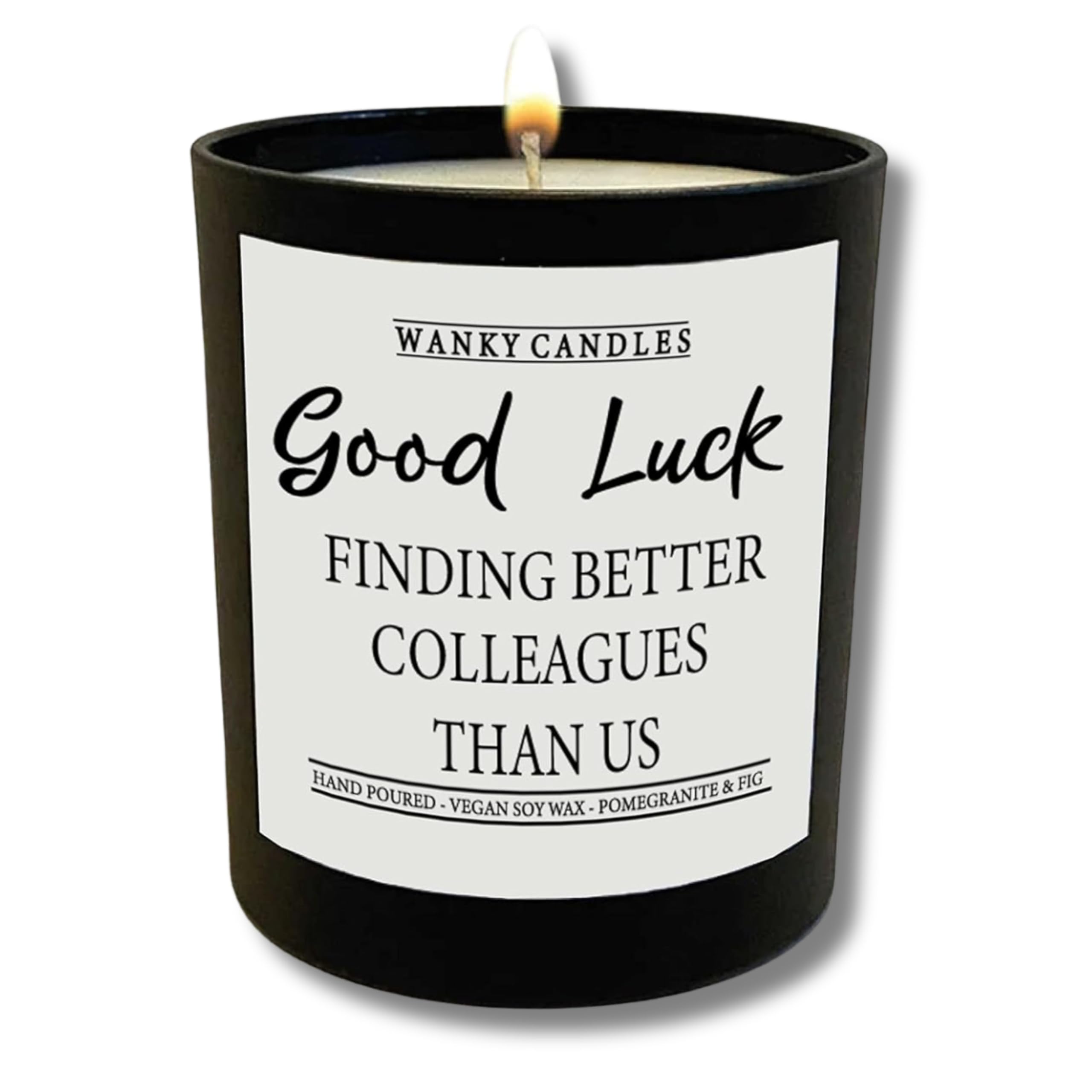 Wanky Candle - Good Luck Finding Better Colleagues | Funny Leaving Candle | New Job Celebration