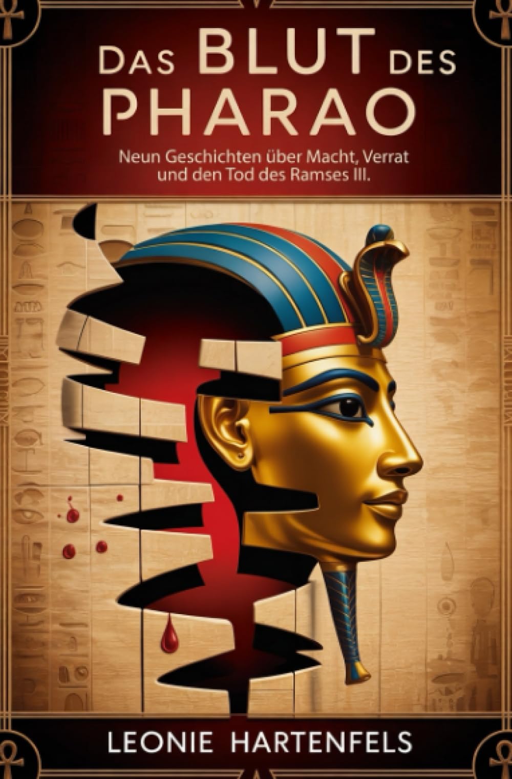 Das Blut des Pharao: Neun Geschichten über Macht, Verrat und den Tod des Ramses III.