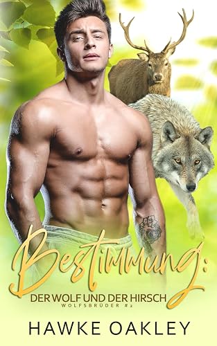 Bestimmung: der Wolf und der Hirsch (Wolfsbrüder, Band 2)