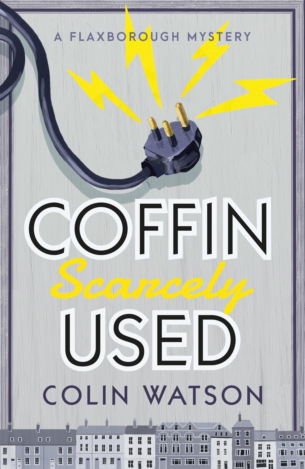 Coffin, Scarcely Used: Volume 1 (A Flaxborough Mystery)