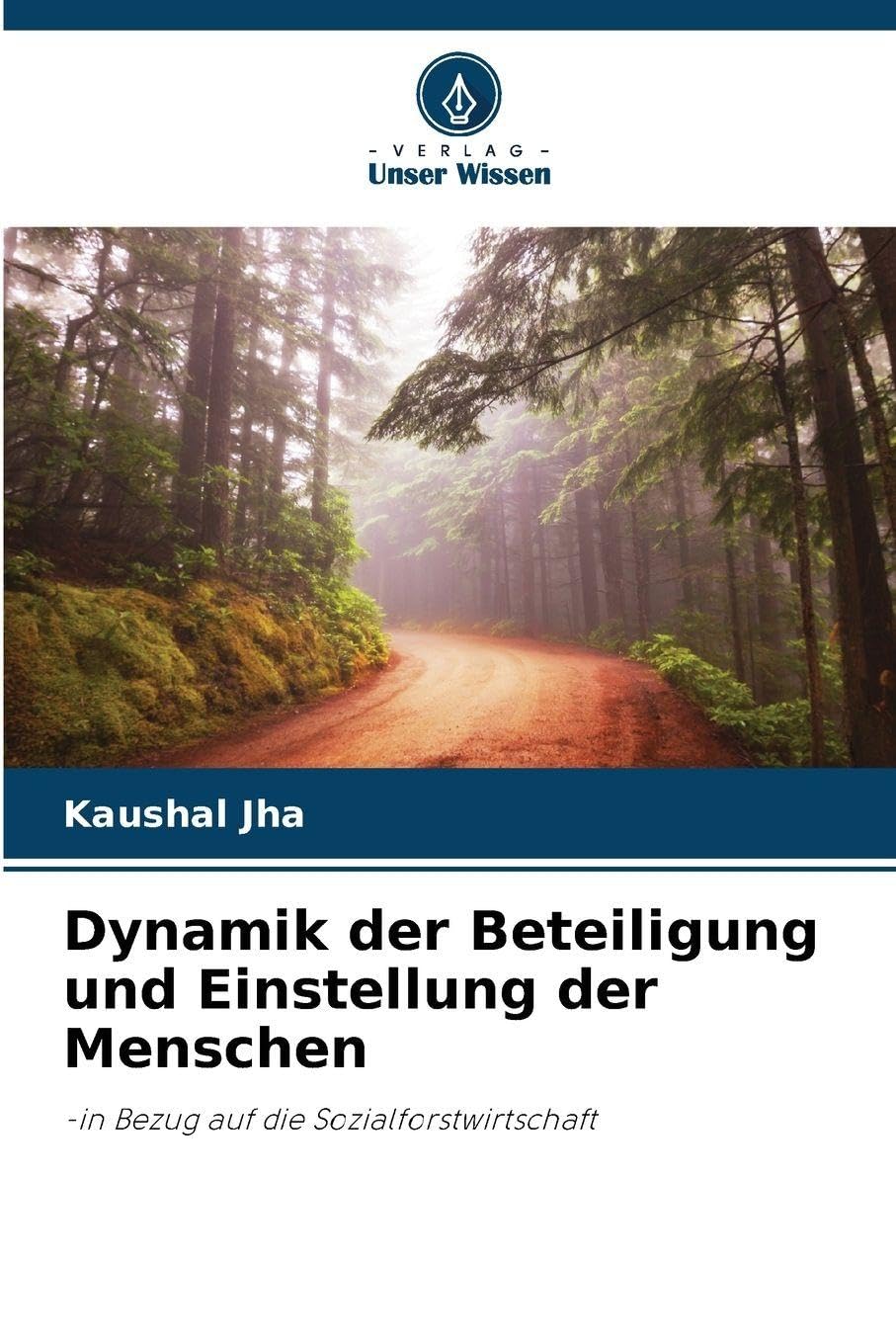 Dynamik der Beteiligung und Einstellung der Menschen: -in Bezug auf die Sozialforstwirtschaft