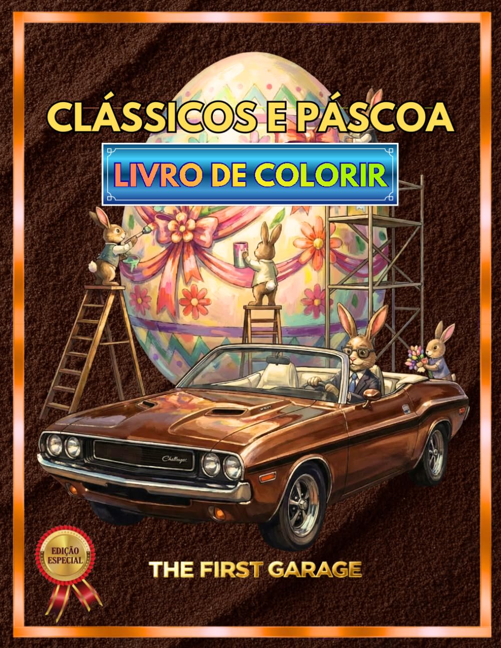 Livro de Colorir Carros Clássicos & Páscoa: 25 Desenhos Temáticos Detalhados | Presente Surpresa para Homens e Família - Edição Especial: Volume 1