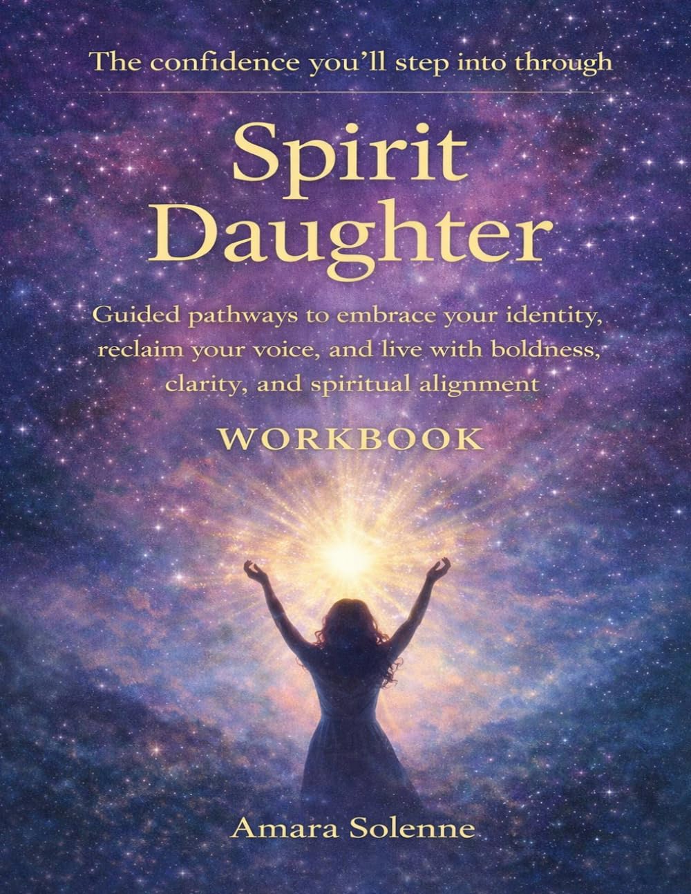 The Confidence You’ll Step Into Through Spirit Daughter: Guided pathways to embrace your identity, reclaim your voice, and live with boldness, clarity, and spiritual alignment