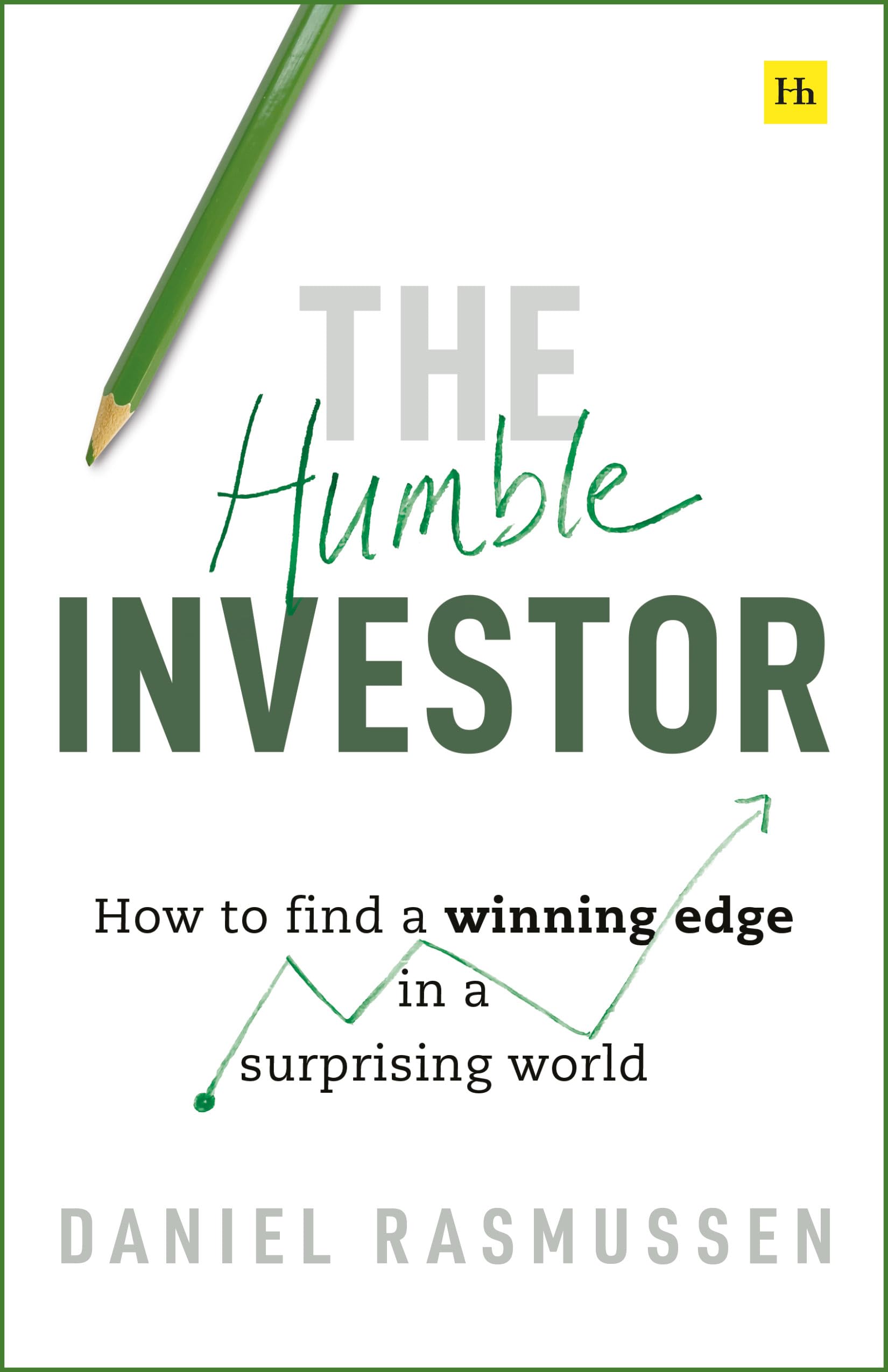 The Humble Investor: How to find a winning edge in a surprising world