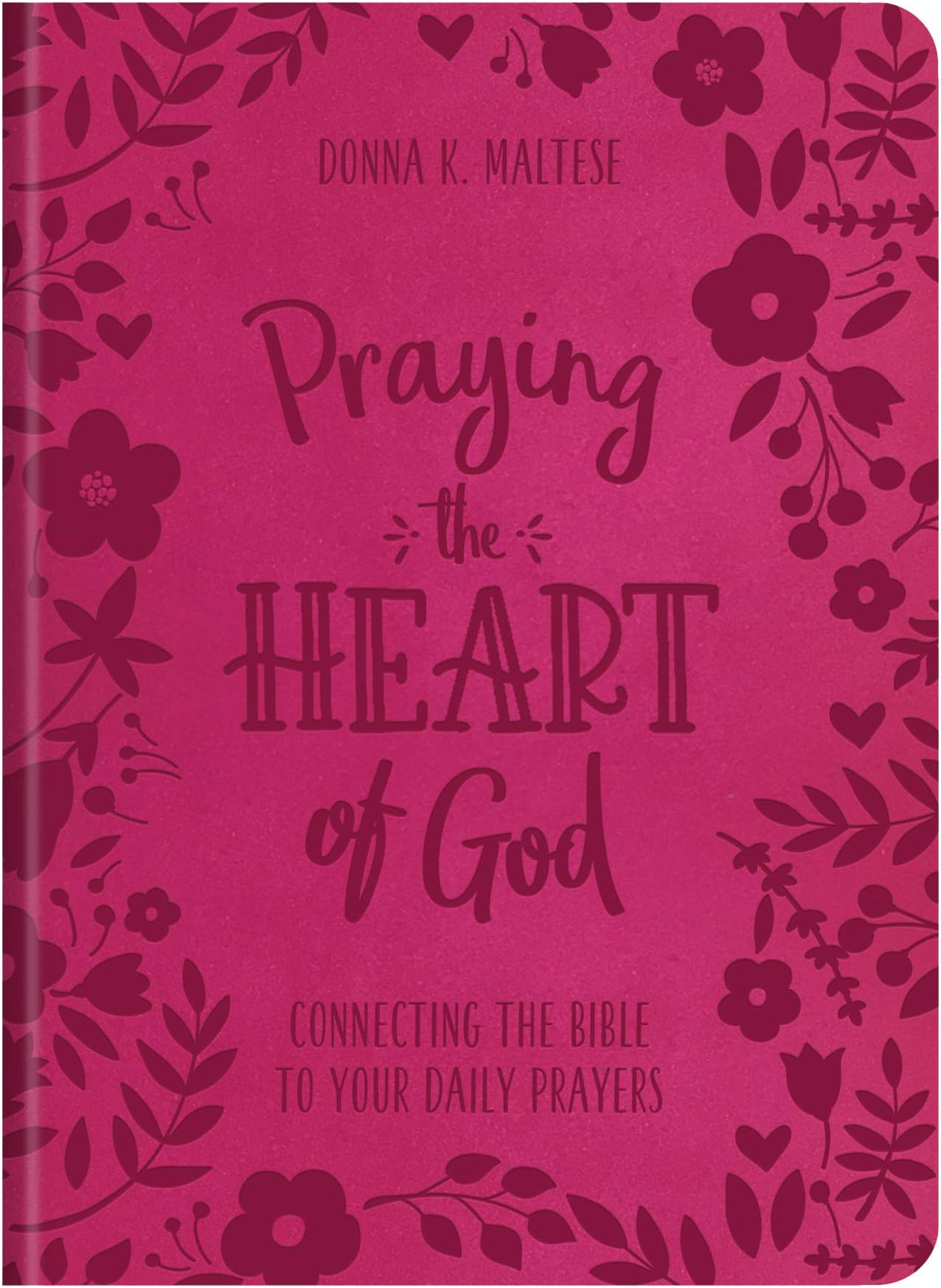 Praying the Heart of God: Connecting the Bible to Your Daily Prayers