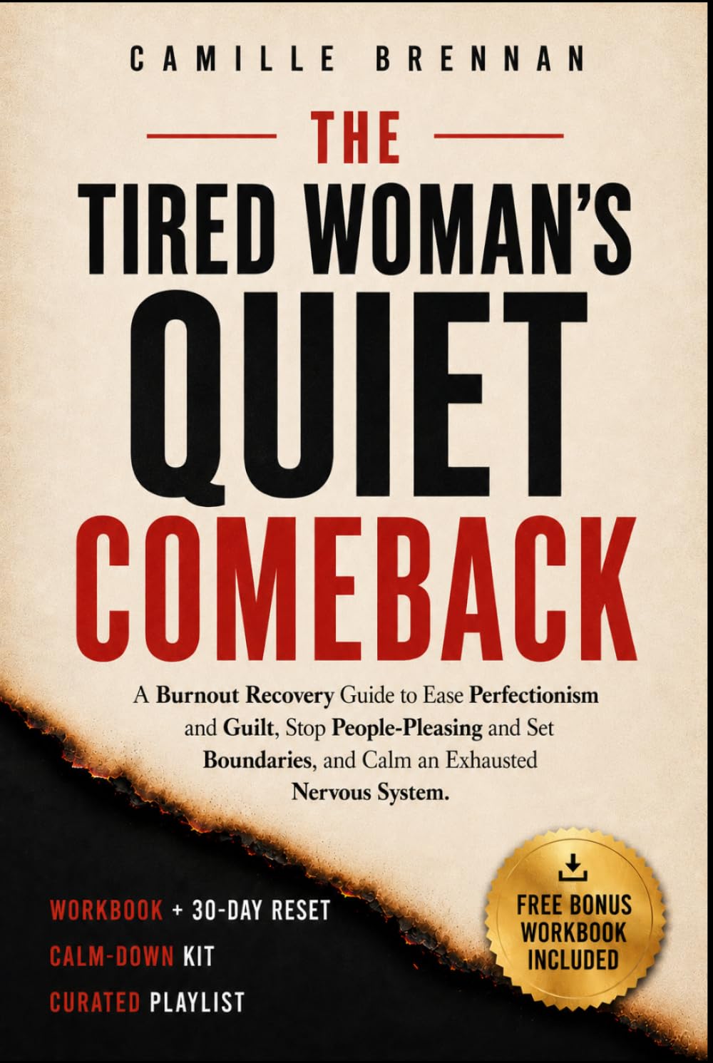 The Tired Woman’s Quiet Comeback: A BURNOUT RECOVERY GUIDE FOR WOMEN TO EASE PERFECTIONISM AND GUILT, STOP PEOPLE- PLEASING, SET BOUNDARIES AND CALM AN EXHAUSTED NERVOUS SYSTEM