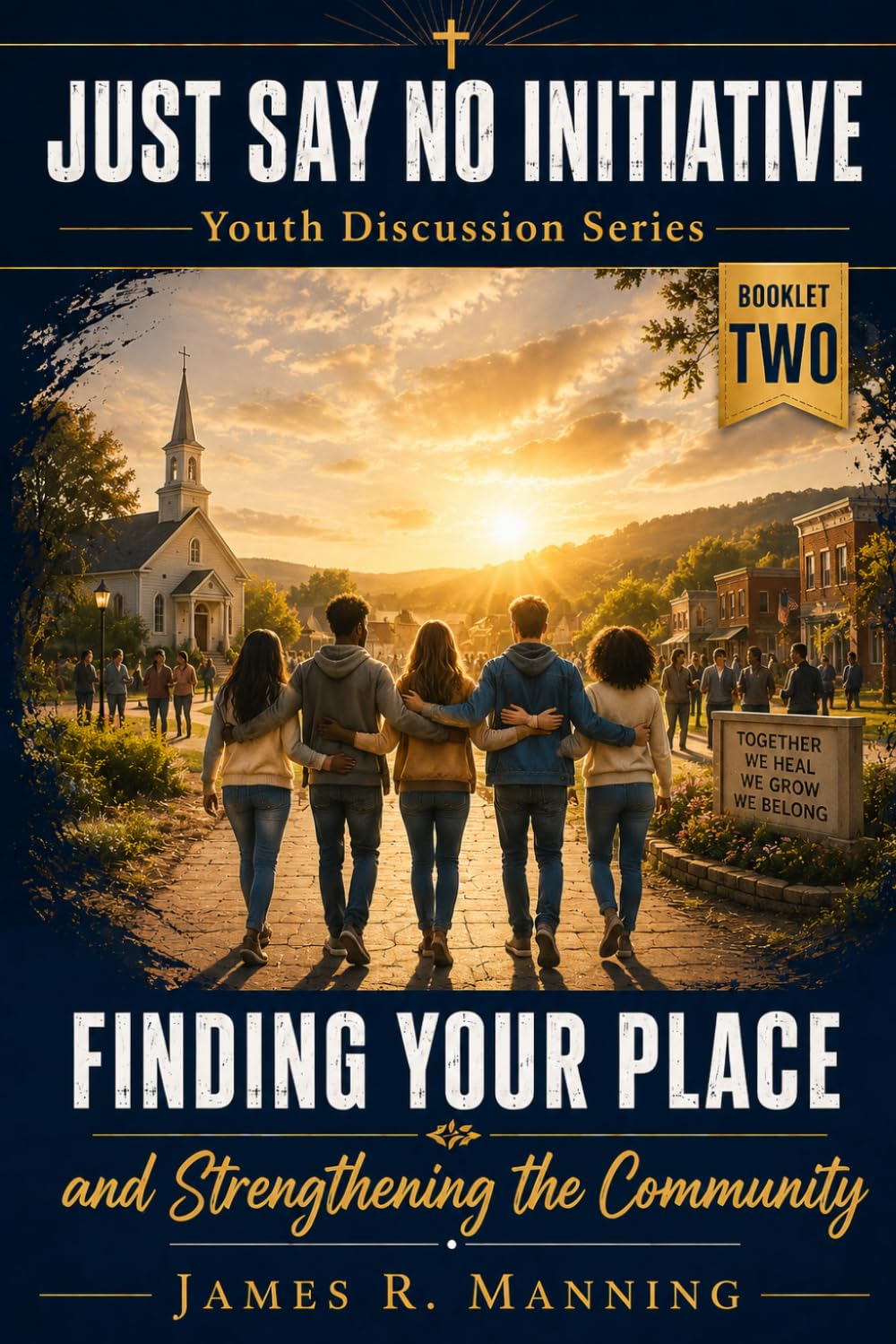 JUST SAY NO INITIATIVE THE FENTANYL EPIDEMIC DISCUSSION BOOKLET TWO: FINDING YOUR PLACE AND STRENGTHENING THE COMMUNITY