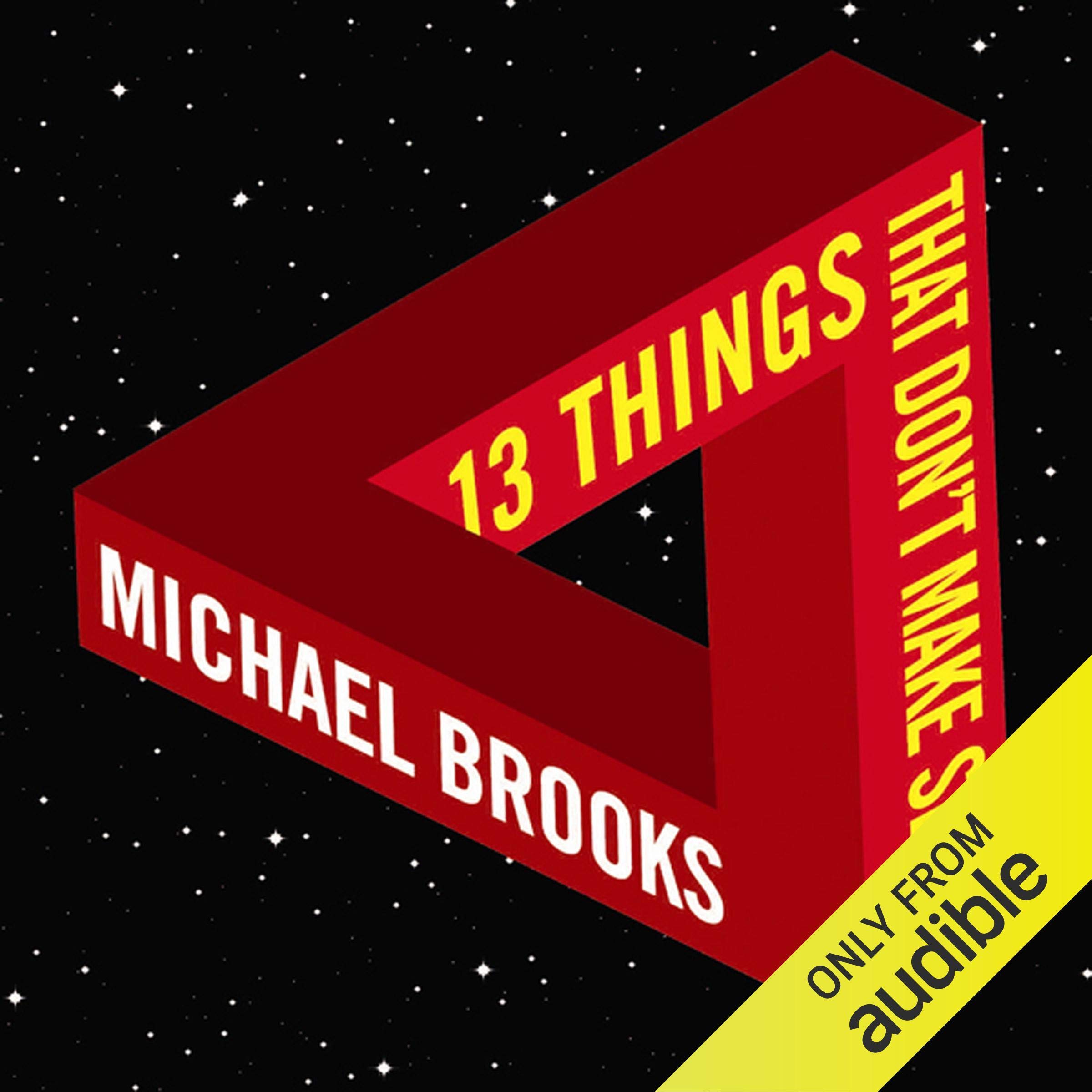 13 Things That Don't Make Sense: The Most Intriguing Scientific Mysteries