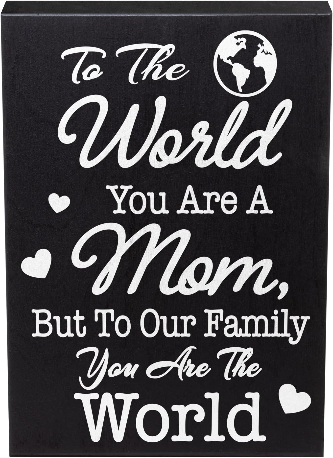 JennyGems Mom Gifts & Sentimental Mother's Day Box Sign | "To Our Family You Are The World" Mom Quote Saying | Presents for Mom, Rustic Wood Wall & Shelf Decor, Made in USA, 8x6 Inch