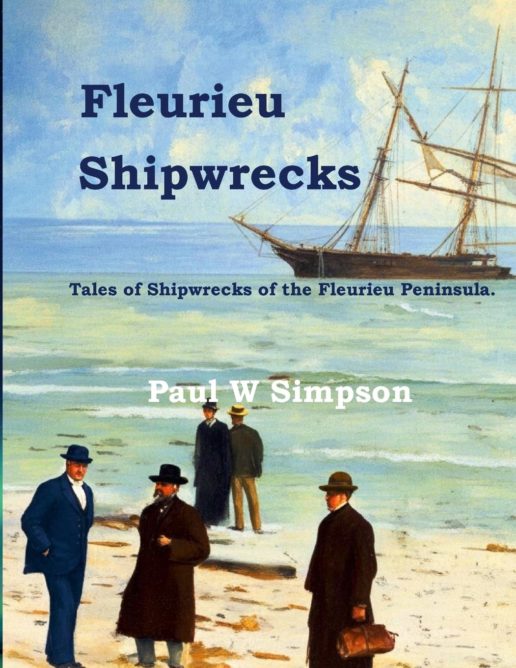 Fleurieu Shipwrecks: Tales of the Shipwrecks of the Fleurieu Peninsula.