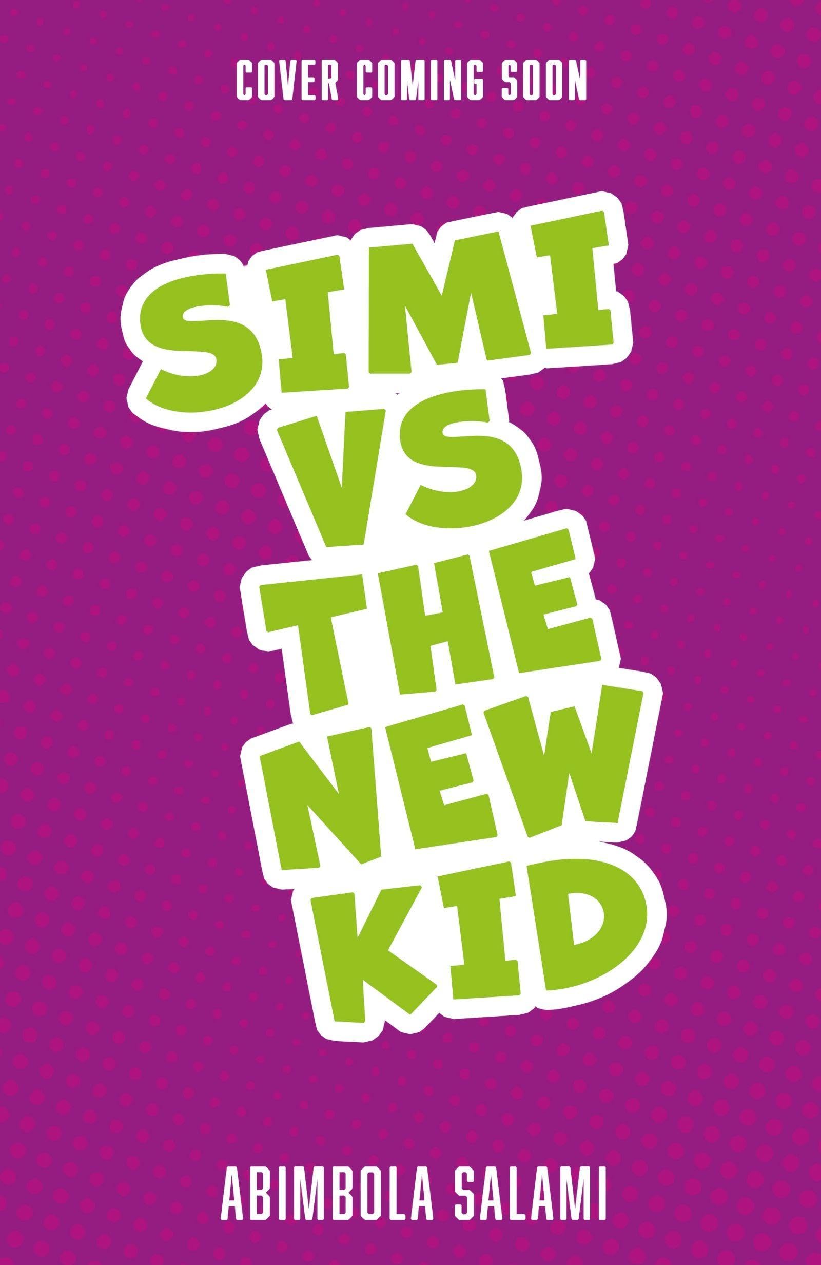 Simi Vs The New Kid: (book 1) hilarious epic fails and disasters for 8+ fans of DORK DIARIES and LOTTIE BROOKS