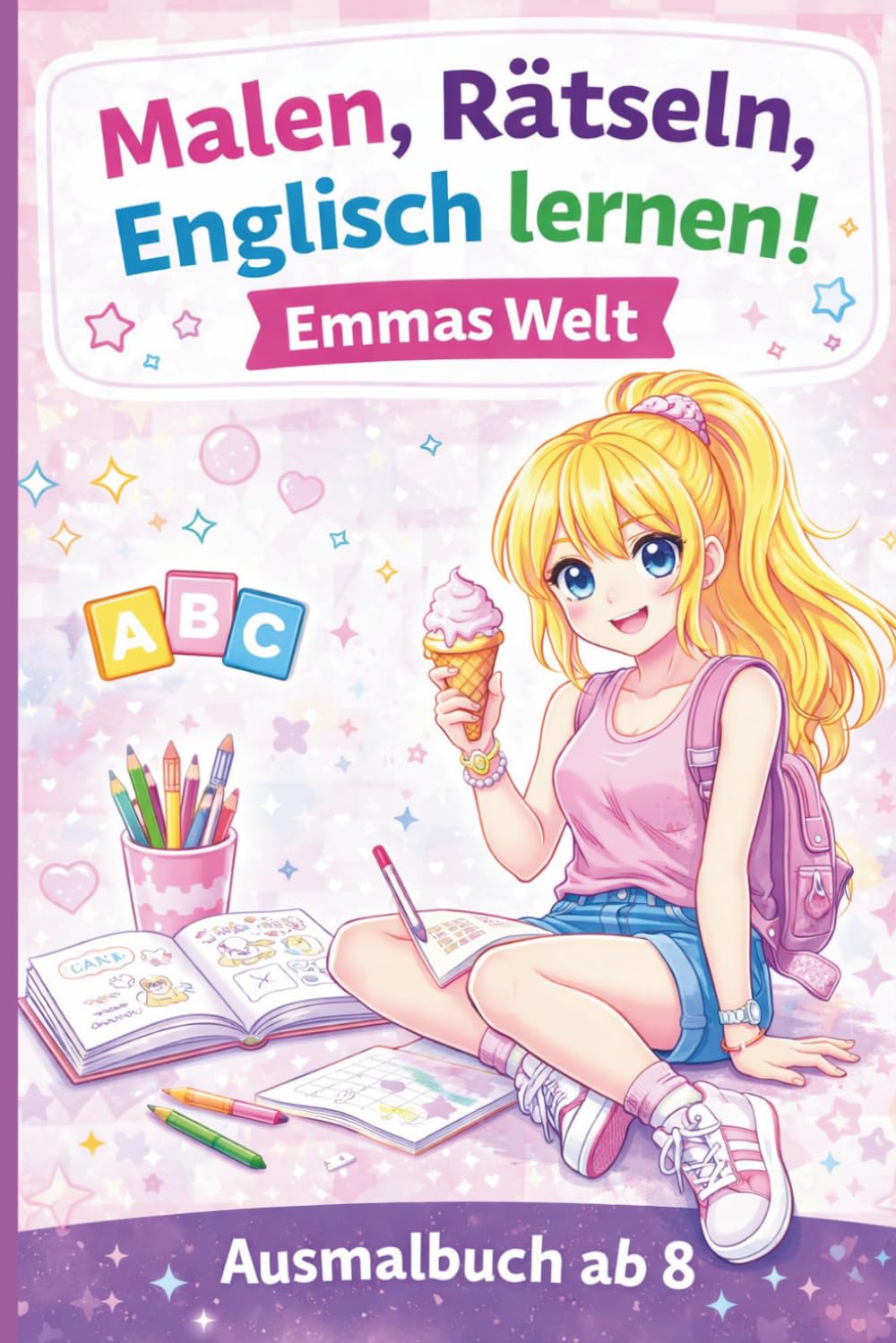 Malen, rätseln, Englisch lernen mit Emma: Englisch lernen für Mädchen ab 8 Jahren · Mit Rätseln, Geschichten & Ausmalbildern