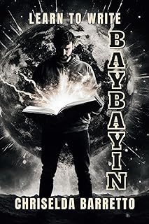 Learn To Write Baybayin (Illustrated): Foreign Language Learning Workbook. Ancient Languages. Historical Script. Abjad. Ab...